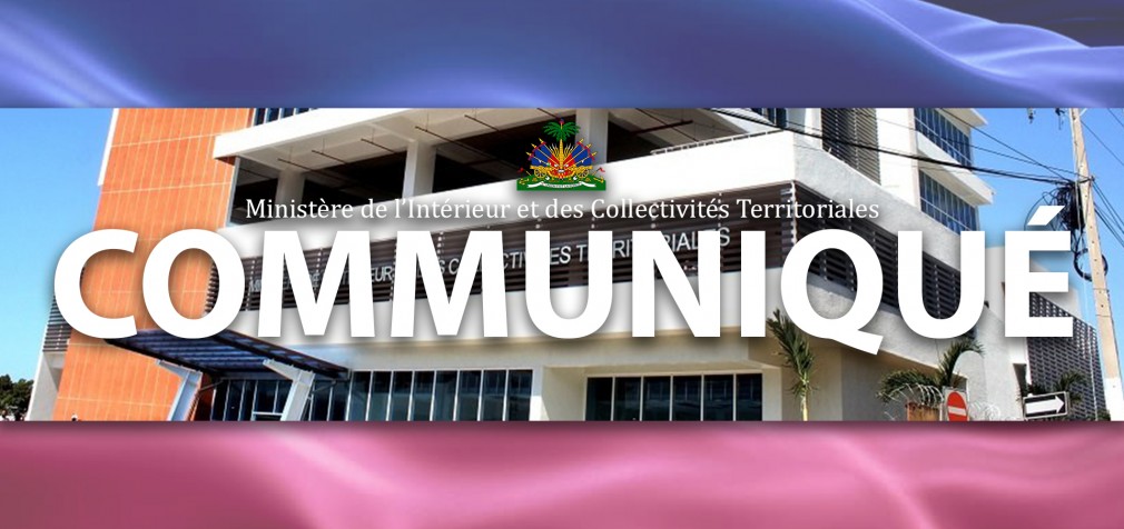 KOMINIKE / COMMUNIQUÉ : MINISTÈ ENTERYÈ AK KOLEKTIVITE TERITORYAL YO MANDE TOUT MOUN RETE TÈT FRÈT EPI TRAVAY POU LAPÈ BLAYI NAN TOUT RAKWEN PEYI A
