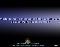 Visite du maire et de potentiels investisseurs de West Palm Beach (USA)  au MICT